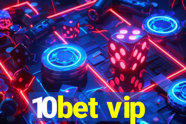 10bet vip